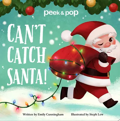 Can't Catch Santa! Peek & Pop - Can't Catch Santa!: Peek & Pop