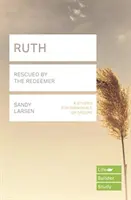 Ruth (Lifebuilder Study Guides) - Gerettet durch den Erlöser (Larsen Sandy (Autor)) - Ruth (Lifebuilder Study Guides) - Rescued by the Redeemer (Larsen Sandy (Author))