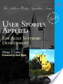 Angewandte Benutzergeschichten: Für die agile Softwareentwicklung - User Stories Applied: For Agile Software Development