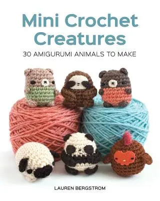 Mini Crochet Creatures: 30 Amigurumi-Tiere zum Selbermachen - Mini Crochet Creatures: 30 Amigurumi Animals to Make