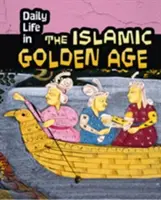 Tägliches Leben im Goldenen Zeitalter des Islam - Daily Life in the Islamic Golden Age