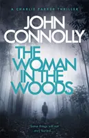 Frau im Wald - Ein Charlie-Parker-Thriller: 16.  Vom Nr. 1-Bestsellerautor von Ein Spiel der Geister - Woman in the Woods - A Charlie Parker Thriller: 16.  From the No. 1 Bestselling Author of A Game of Ghosts