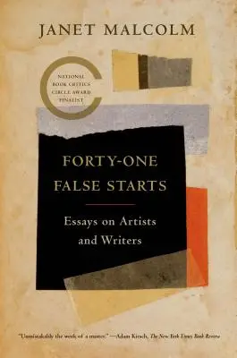 Einundvierzig Fehlstarts: Essays zu Künstlern und Schriftstellern - Forty-One False Starts: Essays on Artists and Writers