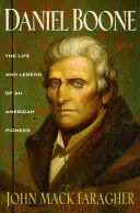 Daniel Boone: Das Leben und die Legende eines amerikanischen Pioniers - Daniel Boone: The Life and Legend of an American Pioneer