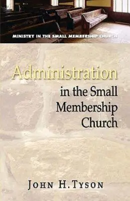 Verwaltung in der Kirche mit kleiner Mitgliederzahl - Administration in the Small Membership Church