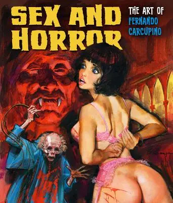 Sex und Horror: Die Kunst von Fernando Carcupino, 3 - Sex and Horror: The Art of Fernando Carcupino, 3