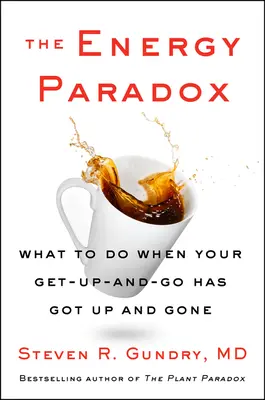 Das Energie-Paradoxon: Was tun, wenn Sie nicht mehr aufstehen und gehen können? - The Energy Paradox: What to Do When Your Get-Up-And-Go Has Got Up and Gone