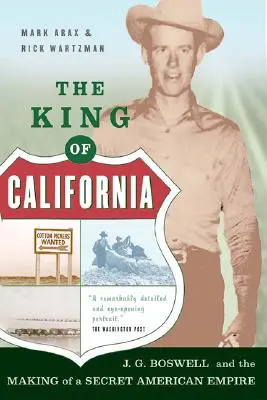 Der König von Kalifornien: J.G. Boswell und die Entstehung eines geheimen amerikanischen Imperiums - The King of California: J.G. Boswell and the Making of A Secret American Empire