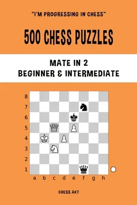 500 Schachrätsel, Matt in 2 Zügen, Anfänger und Mittelstufe - 500 Chess Puzzles, Mate in 2, Beginner and Intermediate Level