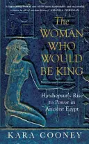 Die Frau, die König werden wollte - Hatschepsuts Aufstieg zur Macht im alten Ägypten - Woman Who Would be King - Hatshepsut's Rise to Power in Ancient Egypt