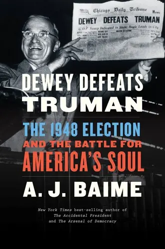 Dewey besiegt Truman: Die Wahl von 1948 und der Kampf um Amerikas Seele - Dewey Defeats Truman: The 1948 Election and the Battle for America's Soul