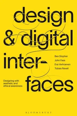 Design und digitale Schnittstellen: Gestalten mit ästhetischem und ethischem Bewusstsein - Design and Digital Interfaces: Designing with Aesthetic and Ethical Awareness