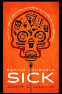 Eating Yourself Sick: Wie Sie Fettleibigkeit, Fettleber und Diabetes davon abhalten, Sie und Ihre Familie zu töten - Eating Yourself Sick: How to Stop Obesity, Fatty Liver, and Diabetes from Killing You and Your Family
