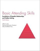 Grundlegende Betreuungsfähigkeiten: Grundlagen für empathische Beziehungen und Problemlösung - Basic Attending Skills: Foundations of Empathic Relationships and Problem Solving