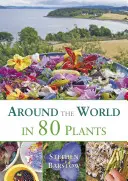 In 80 Pflanzen um die Welt: Ein essbares, mehrjähriges Gemüseabenteuer für gemäßigte Klimazonen - Around the World in 80 Plants: An Edible Perennial Vegetable Adventure for Temperate Climates