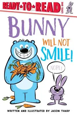 Hase lächelt nicht! Fertig zum Lesen, Stufe 1 - Bunny Will Not Smile!: Ready-To-Read Level 1