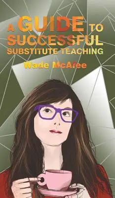 Ein Leitfaden für erfolgreichen Vertretungsunterricht - A Guide to Successful Substitute Teaching