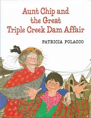 Tante Chip und die große Triple-Creek-Damm-Affäre - Aunt Chip and the Great Triple Creek Dam Affair