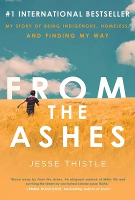Aus der Asche: Meine Geschichte als Ureinwohnerin, Obdachlose und als Wegbereiterin - From the Ashes: My Story of Being Indigenous, Homeless, and Finding My Way