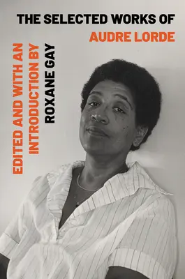 Die ausgewählten Werke von Audre Lorde - The Selected Works of Audre Lorde