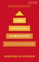 China und die Zukunft der Globalisierung: Die politische Ökonomie des Aufstiegs Chinas - China and the Future of Globalization: The Political Economy of China's Rise