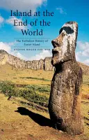 Insel am Ende der Welt: Die turbulente Geschichte der Osterinsel - Island at the End of the World: The Turbulent History of Easter Island