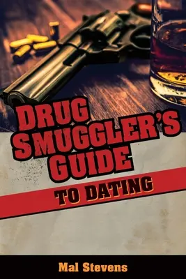 Der Dating-Leitfaden für Drogenschmuggler - Drug Smuggler's Guide to Dating