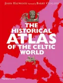 Der Historische Atlas der keltischen Welt - The Historical Atlas of the Celtic World