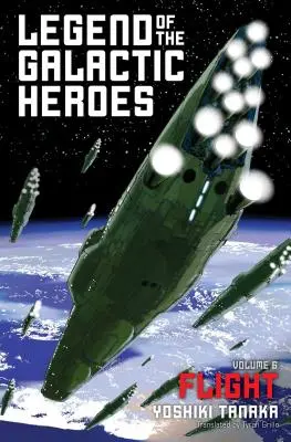 Legende der galaktischen Helden, Bd. 6, 6: Flucht - Legend of the Galactic Heroes, Vol. 6, 6: Flight