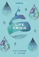 Lebenskrise: Der achtsame Weg - Life Crisis: The Mindful Way