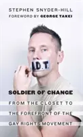 Soldat der Veränderung: Vom Schrank an die Spitze der Schwulenrechtsbewegung - Soldier of Change: From the Closet to the Forefront of the Gay Rights Movement