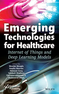 Aufstrebende Technologien für das Gesundheitswesen: Internet der Dinge und Deep-Learning-Modelle - Emerging Technologies for Healthcare: Internet of Things and Deep Learning Models