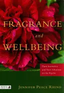 Parfüm und Wohlbefinden: Pflanzliche Aromastoffe und ihr Einfluss auf die Psyche - Fragrance and Wellbeing: Plant Aromatics and Their Influence on the Psyche