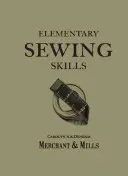 Elementare Nähfertigkeiten: Mach es einmal, mach es gut - Elementary Sewing Skills: Do It Once, Do It Well