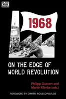 1968: Am Rande der Weltrevolution - 1968: On the Edge of World Revolution