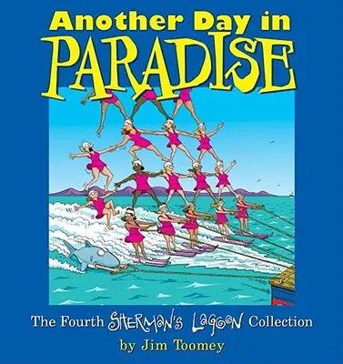 Ein weiterer Tag im Paradies: Die vierte Sherman's-Lagoon-Sammlung - Another Day in Paradise: The Fourth Sherman's Lagoon Collection