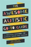 Der fantastische Leitfaden für Autisten: Ein praktisches Handbuch für autistische Teenager und Tweens - The Awesome Autistic Go-To Guide: A Practical Handbook for Autistic Teens and Tweens