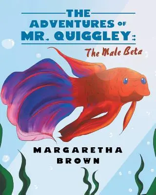 Die Abenteuer des Mr. Quiggley: Das männliche Beta - The Adventures of Mr. Quiggley: The Male Beta