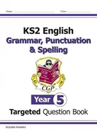 KS2 English Targeted Question Book: Grammatik, Zeichensetzung und Rechtschreibung - Jahrgangsstufe 5 - KS2 English Targeted Question Book: Grammar, Punctuation & Spelling - Year 5