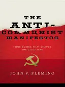 Anti-Kommunistische Manifeste: Vier Bücher, die den Kalten Krieg prägten - Anti-Communist Manifestos: Four Books That Shaped the Cold War