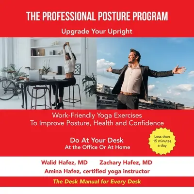 Das professionelle Haltungsprogramm: Arbeitsfreundliche Yoga-Übungen zur Verbesserung von Haltung, Gesundheit und Selbstvertrauen - The Professional Posture Program: Work-Friendly Yoga Exercises to Improve Your Posture, Health and Confidence