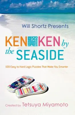 Will Shortz präsentiert Kenken am Meer: 100 leichte bis schwere Logikrätsel, die dich schlauer machen - Will Shortz Presents Kenken by the Seaside: 100 Easy to Hard Logic Puzzles That Make You Smarter