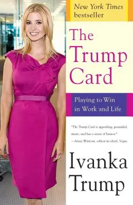 Die Trump-Karte: Spielen, um in Beruf und Leben zu gewinnen - The Trump Card: Playing to Win in Work and Life