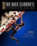Der Übungsleitfaden für Kletterer: Training für Stärke, Kraft, Ausdauer, Flexibilität und Stabilität - The Rock Climber's Exercise Guide: Training for Strength, Power, Endurance, Flexibility, and Stability