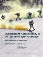 Aufsicht und Rechenschaftspflicht bei der Unterstützung des Sicherheitssektors durch die USA: Die Suche nach dem Return on Investment - Oversight and Accountability in U.S. Security Sector Assistance: Seeking Return on Investment