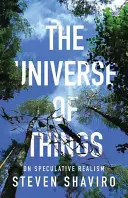 Das Universum der Dinge: Über den spekulativen Realismus - The Universe of Things: On Speculative Realism