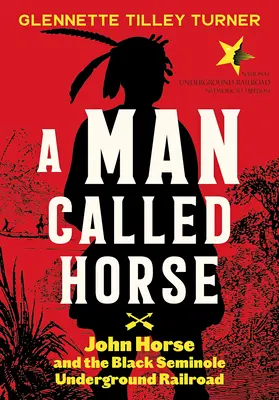 Ein Mann namens Pferd: John Horse und die schwarze Seminole Underground Railroad - A Man Called Horse: John Horse and the Black Seminole Underground Railroad