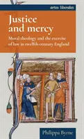 Gerechtigkeit und Barmherzigkeit: Die Moraltheologie und die Ausübung des Rechts im England des zwölften Jahrhunderts - Justice and mercy: Moral theology and the exercise of law in twelfth-century England