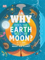 Warum braucht die Erde den Mond? - Mit 200 verblüffenden Fragen über unseren Planeten - Why Does the Earth Need the Moon? - With 200 Amazing Questions About Our Planet