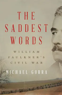 Die traurigsten Worte: William Faulkners Bürgerkrieg - The Saddest Words: William Faulkner's Civil War